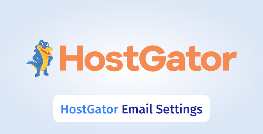 HostGater Email Settings: All HostGator IMAP, POP3 & SMTP Settings