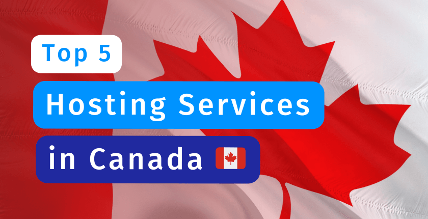 Hosting services in Canada: Our Top 5