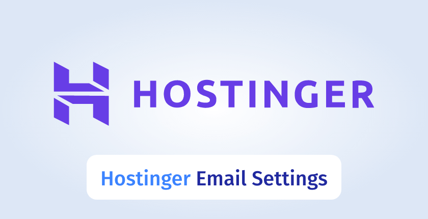 Hostinger IMAP Settings: How to Set Up Your Hostinger Email Address