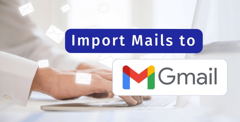 how to import mails to Gmail