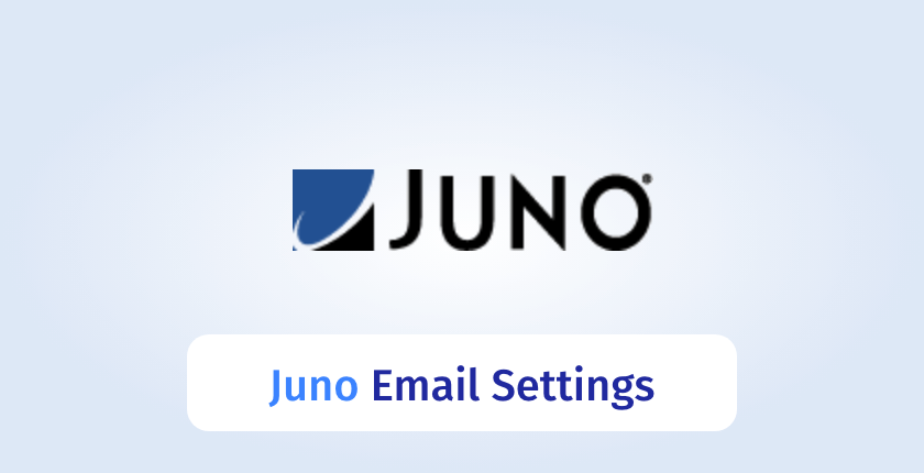 Juno Email Settings: All Settings for IMAP, POP3 & SMTP to Set Up Your Juno Email